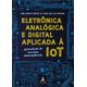 Eletronica-Analogica-e-Digital-Aplicada-A-IOT Eletronica-Analogica-e-Digital-Aplicada-A-IOT
