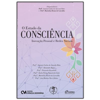 O-Estudo-da-Consciencia---Inovacao-Pessoal-e-Redes-Sociais O-Estudo-da-Consciencia---Inovacao-Pessoal-e-Redes-Sociais