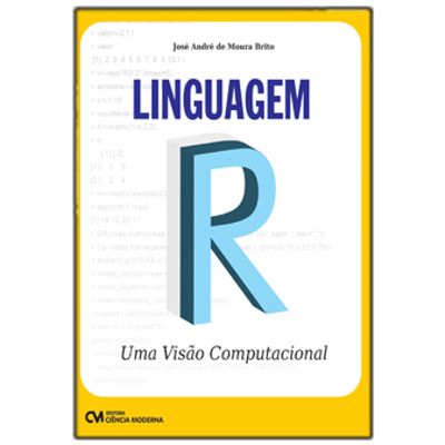 Linguagem-R---Uma-Visao-Computacional Linguagem-R---Uma-Visao-Computacional