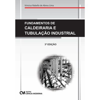 Fundamentos-de-Caldeiraria-e-Tubulacao-Industrial-–-3ª-Edicao Fundamentos-de-Caldeiraria-e-Tubulacao-Industrial-–-3ª-Edicao