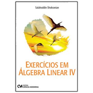 Exercicios-em-Algebra-Linear---Volume-IV
