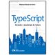 TypeScript---Gerando-o-JavaScript-do-Futuro TypeScript---Gerando-o-JavaScript-do-Futuro