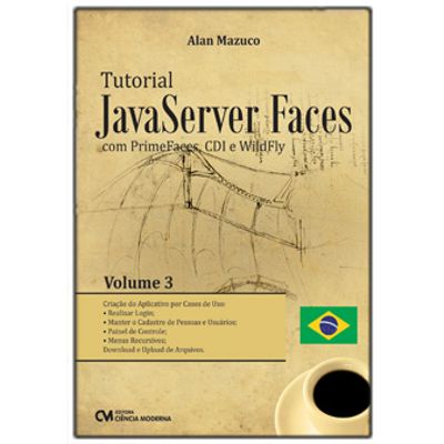 Tutorial-JavaServer-Faces-com-PrimeFaces-CDI-e-WildFly---Volume-III Tutorial-JavaServer-Faces-com-PrimeFaces-CDI-e-WildFly---Volume-III