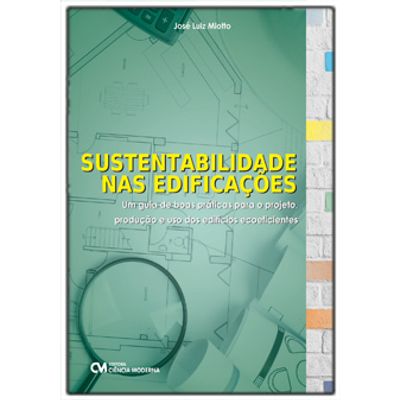 Sustentabilidade-nas-Edificacoes---Um-Guia-de-Boas-Praticas-Para-Projeto-Producao-e-Uso-de-Edificios-Ecoeficientes Sustentabilidade-nas-Edificacoes---Um-Guia-de-Boas-Praticas-Para-Projeto-Producao-e-Uso-de-Edificios-Ecoeficientes