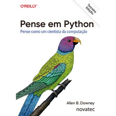 Pense em Python: Pense como um cientista da computação Pense em Python: Pense como um cientista da computação