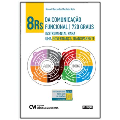 8 Rs da Comunicação Funcional - 720 graus - Instrumental para uma governança transparente ? 2ª Edição 8 Rs da Comunicação Funcional - 720 graus - Instrumental para uma governança transparente ? 2ª Edição