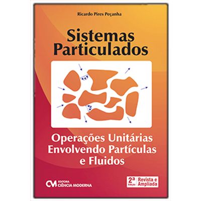 Sistemas Particulados: Operações Unitárias Envolvendo Partículas e Fluidos Sistemas Particulados: Operações Unitárias Sistemas Particulados: Operações Unitárias Envolvendo Partículas e Fluidos Sistemas Particulados: Operações Unitárias