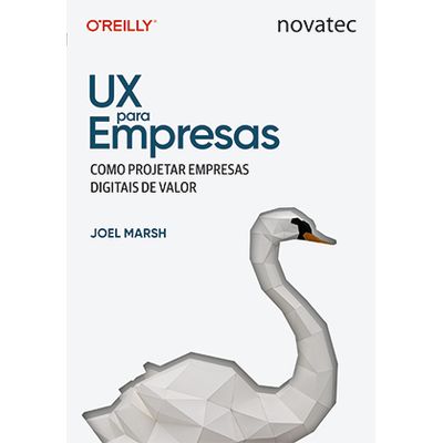 Ux Para Empresas: Como Projetar Empresas Digitais de Valor Novatec Ux Para Empresas: Como Projetar Empresas Digitais de Valor Ux Para Empresas: Como Projetar Empresas Digitais de Valor Novatec Ux Para Empresas: Como Projetar Empresas Digitais de Valor