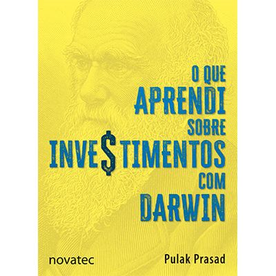O Que Aprendi Sobre Investimentos com Darwin - Novatec O Que Aprendi Sobre Investimentos com Darwin